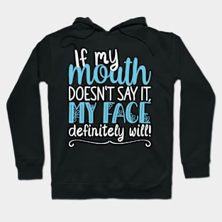 If My Mouth Doesnt Say It | White and Blue Text Womens Funny Hoodie